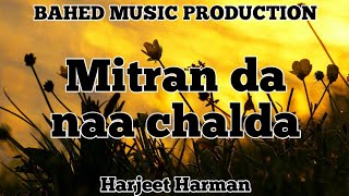 Mitran da naa chalda Harjeet Harman DholMix Bahed Music Production Old Panjabi Song Remix [upl. by Maya]