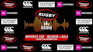 PLAYBACK  RUGBY RADIO  WAVERLEY CUP  MELROSE v GALA  261223 [upl. by Ihtraa]