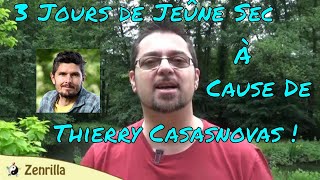 3 Jours de Jeûne Sec à Cause de Thierry Casasnovas [upl. by Cychosz]