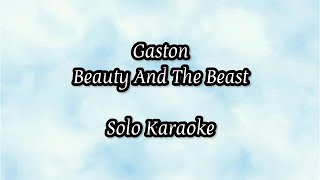 Gaston Solo Version Karaoke [upl. by Ahsitel]