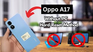 Oppo A17 Hard Reset Tutorial  All Oppo Mobile Reboot  Mobile Reset hardreset [upl. by Aldred]