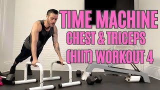 Chest amp Triceps Time Machine Workout 4 Quick Hiiter 10 [upl. by Weinhardt]