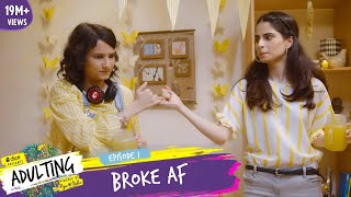 Dice Media  Adulting  Web Series  S01E01  Broke AF [upl. by Stoddard]