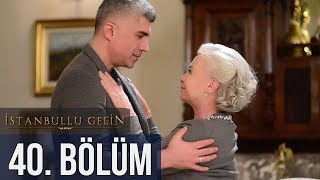 İstanbullu Gelin 40 Bölüm [upl. by Yellas850]