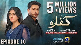 Kaffara Episode 10  Eng Sub  Ali Ansari  Laiba Khan  Zoya Nasir  5th Aug 2024  HAR PAL GEO [upl. by Jewett]