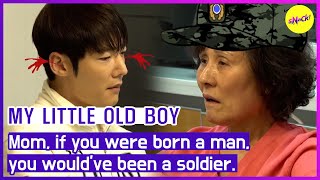 MY LITTLE OLD BOY Mom if you were born a man you wouldve been a soldier ENGSUB [upl. by Gerstein209]