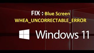 FIX  Blue Screen WHEAUNCORRECTABLEERROR on Windows 11 [upl. by Reitman]