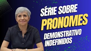 SÉRIE SOBRE PRONOMES DEMONSTRATIVOS INDEFINIDOS  Parte 2  Professora Aliete [upl. by Fennie166]