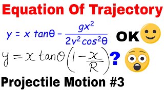 Projectile Motion 03 Equation Of Trajectory  Derivation Of Equation Of trajectory Range Form [upl. by Shishko]