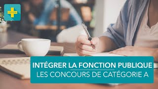 Les différents concours administratifs de catégorie A [upl. by Stefano]