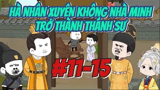 Hà Nhân Xuyên Không Nhà Minh Trở Thành Thánh Sư  Tập 1115  Hà Nhân TV [upl. by Draned]