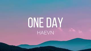 HAEVN  One Day Lyrics [upl. by Nwahsd404]