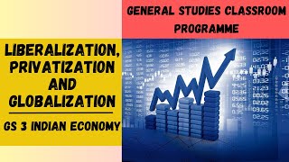 UPSC CSE LIBERALIZATION PRIVATIZATION AND GLOBALIZATION GS 3 [upl. by Anielram19]