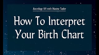 Astrology 101  How To Interpret Your Birth Chart [upl. by Eannyl]