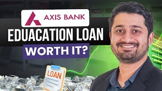 Axis Bank Education Loan Review 2024 Pros Cons amp Key Insights  Step By Step Explained [upl. by Anelaj]