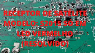 RECEPTOR DE SATÉLITE MODELO S2015 SÓ EM LED VERMELHO RESOLVIDO [upl. by Osrick]