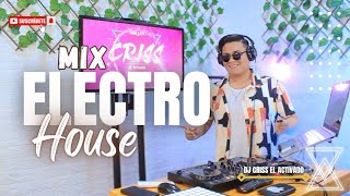 MIX ELECTRO HOUSE VOL1  PARTY MIX  DJ CRISS EL ACTIVADO [upl. by Jenilee]