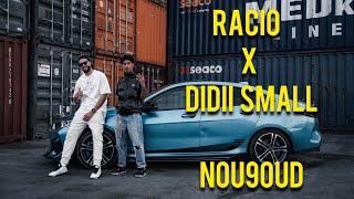 RACIO X DIDIISMALL  Nou9oud Official Music Video [upl. by Stricklan]