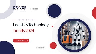 Logistics Technology Trends 2024 [upl. by Adiuqal]