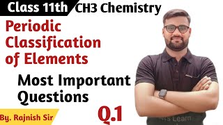 Class 11  CH3  Classification of Elements and Periodicity in Properties  Important Questions [upl. by Marisa]