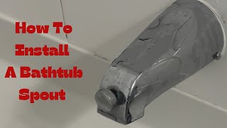 How To Install A Bathtub Spout maintenance [upl. by Schalles371]