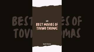 Top 10 Movies Of Tovino Thomas tovinothomas top10 top10movies moviesuggestion malayalamcinema [upl. by Ainaznat581]