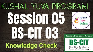 KYP Session 05 CIT Session 03 Knowledge CheckKYP Course [upl. by Narat]