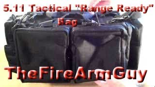 511 Tactical quotRange Readyquot Bag  TheFireArmGuy [upl. by Amaras927]