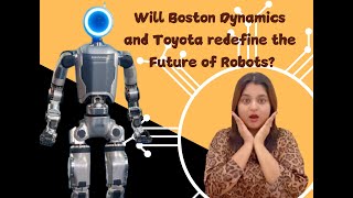 Will Boston Dynamics and Toyota Redefine the Future of Robots [upl. by Stoll]