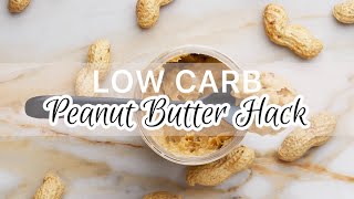 Low Carb Peanut Butter Hack [upl. by Roldan]