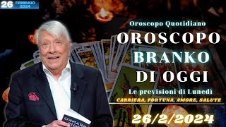 Oroscopo oggi di Branko del 26 febbraio 2024  Fortuna di Lunedì [upl. by Lattie]