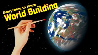 Everything to Know about World Building [upl. by Ronym]