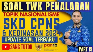 PART 19 UPDATE SOAL TWK PENALARAN  NASIONALISME  SKD CPNS amp KEDINASAN 2024 [upl. by Tresa]