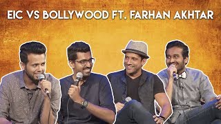 EIC Vs Bollywood Ft Farhan Akhtar [upl. by Combe]