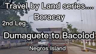 Travel by Land Series Boracay2nd Leg Dumaguete to Bacolod [upl. by Angell944]