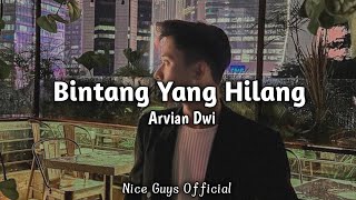 Arvian Dwi  Bintang Yang Hilang Lirik Lagu [upl. by Anialeh]