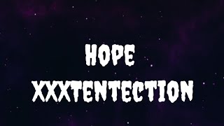 XXXTENTECTION Hope Song Lyrics [upl. by Cynera]