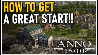 HOW TO GET A GREAT START  Anno 1800 1 [upl. by Veneaux]