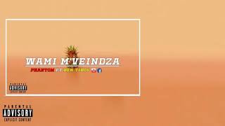 Phantom lera zini ft Ben Tiboy  Wami mveindza Audio 2018 [upl. by Drofwarc]