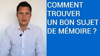 Comment Trouver un bon Sujet de Mémoire [upl. by Riay]