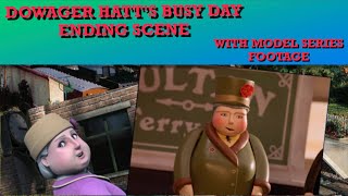 DOWAGER HATT’S BUSY DAY ENDING SCENE WITH MODEL SERIES FOOTAGE [upl. by Africah]