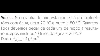 Vunesp Na cozinha de um restaurante há dois caldeirões com água um a 20°C e outro a 80°C Quantos [upl. by Annawik]