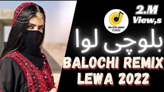 Balochi new Remix Lewa  2022 Balochi Wedding song lewa2022 [upl. by Rheba]