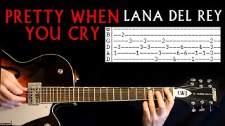 Lana Del Rey Pretty When You Cry Guitar Lesson  Guitar Tab  Guitar Tabs  Guitar Chords  Cover [upl. by Salaidh58]