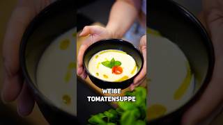 Weiße Tomatensuppe – DAS Rezept zum ANGEBEN 🌿🍅 [upl. by Yesnnyl]