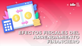 Efectos fiscales del arrendamiento financiero [upl. by Adnuhsat]