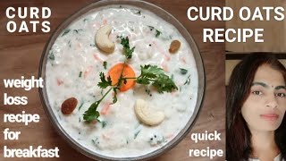 CURD OATS  Weight Loss Recipe for Breakfast  Oats Recipe trivenikannadachannel [upl. by Immij668]