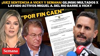 ¡JUEZ sentencia a VICKY SALE de SEMANA Miguel A Del Rio la BARRE ¡Gilinski y lavado de activos [upl. by Hance]