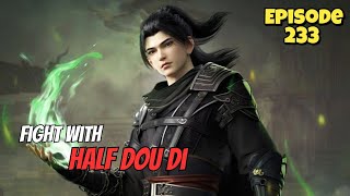 4 Nine Star Dou Sheng Vs Half Dou Di  Battle through the heavens Season 5 Episode 233 Novel [upl. by Ayifa680]