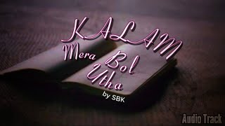 KALAM MERA BOL UTHA  ft SBK  Prod by RaiasBeats  Official Audio Track 2K24 [upl. by Elyrehc]